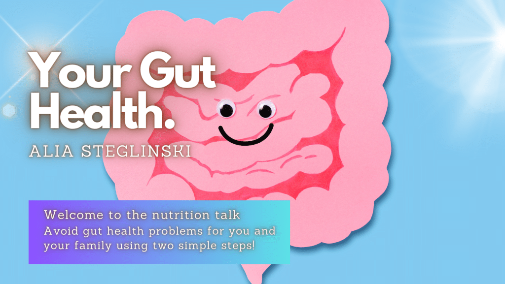 Your Gut Health by Alia Steglinski